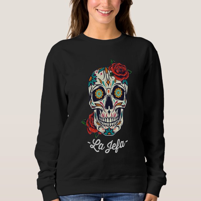 La Jefa Floral Sugar Skull Dia De Los Muertos Wome Sweatshirt (Vorderseite)