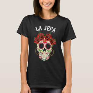 La Jefa Zucker-Schädel-Bekleidung mexikanischer Ta T-Shirt