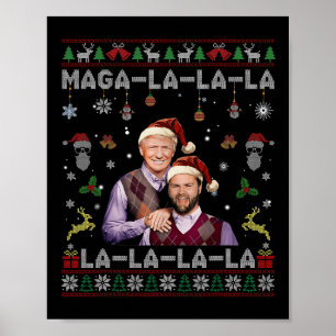 La La La Donald Trump Potus 47 Ugly Christmas Swea Poster