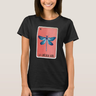 La Libelula Azul Mexican Slang Lottery Bingo Cards T-Shirt
