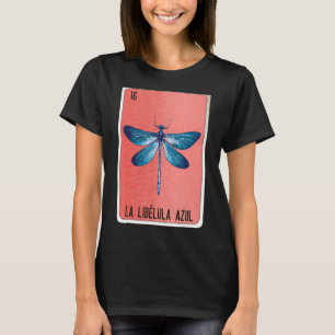 La Libelula Azul Mexican Slang Lottery Bingo Cards T-Shirt