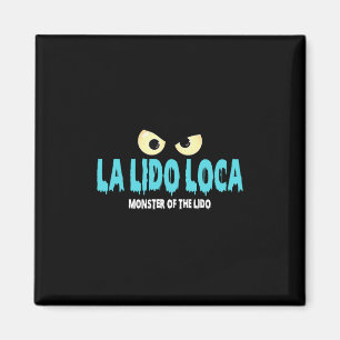 La Lido Loca Monster Humor für Kreuzfahrtfans und Magnet
