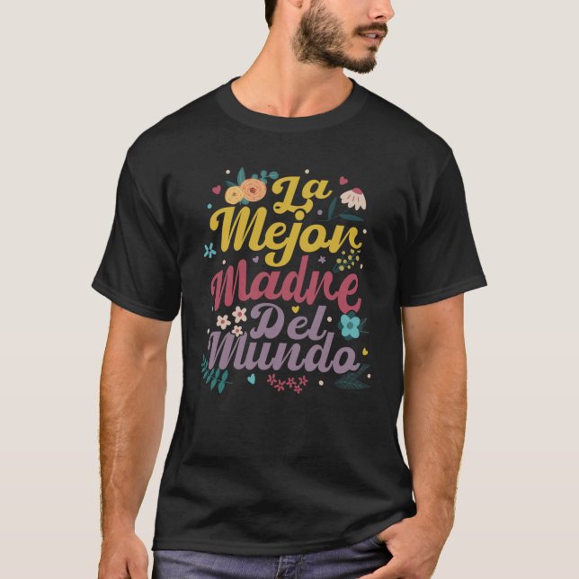 La Mejor Madre Del Mundo Gift For Spanish Mothers5 T-Shirt (Vorderseite)