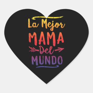 La Mejor Mama Del Mundo Mama Mothers Day Herz-Aufkleber