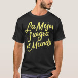 La Mejor Suegra Del Mundo Spanish Mother In Law T-Shirt<br><div class="desc">La Mejor Suegra Del Mundo Spanish Mother In Law Check out our family t shirts selection for the very best in unique or custom,  handmade pieces from our clothing shops.</div>