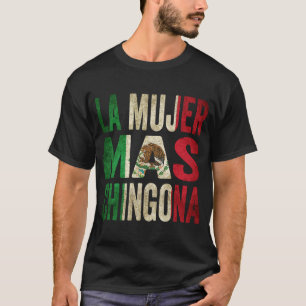 La Mujer Mas Chingona mexikanische Ehefrau Mexiko  T-Shirt