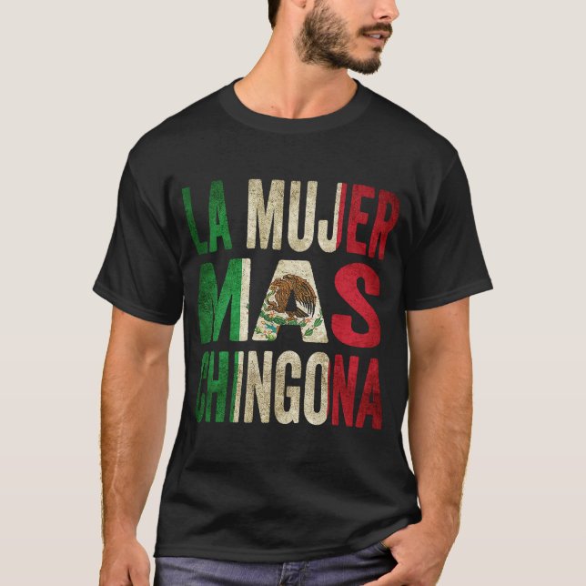 La Mujer Mas Chingona mexikanische Ehefrau Mexiko  T-Shirt (Vorderseite)