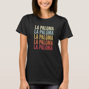La Paloma Texas La Paloma TX Retro Vintager Text T-Shirt