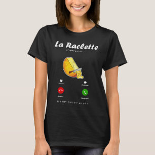 La Raclette M'appelle for raclette T-Shirt