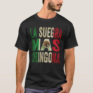 La Suegra Mas Chingona mexikanische Mutter im Jura T-Shirt