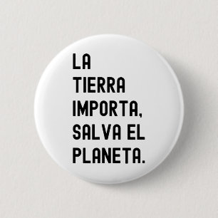 La Tierra Importa Earth Day Gerettet Erde Es gibt Button
