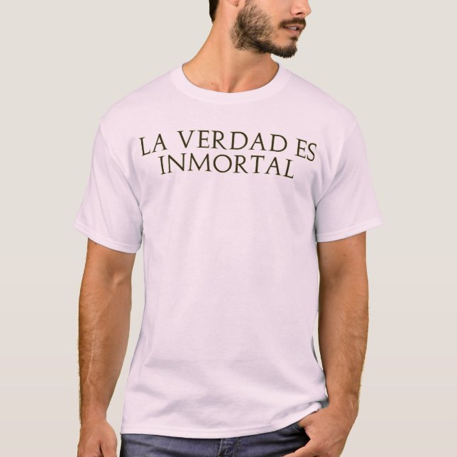 La Verdad Es Inmortal(Letras Gold) T-Shirt (Vorderseite)