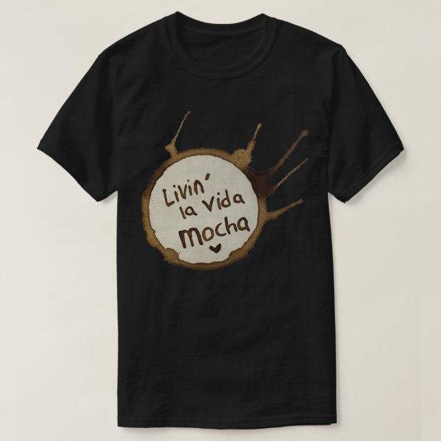 La vida mocha T-Shirt (Design vorne)