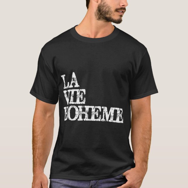 La Vie Boheme Theater Schauspieler und Bühne Ager T-Shirt (Vorderseite)