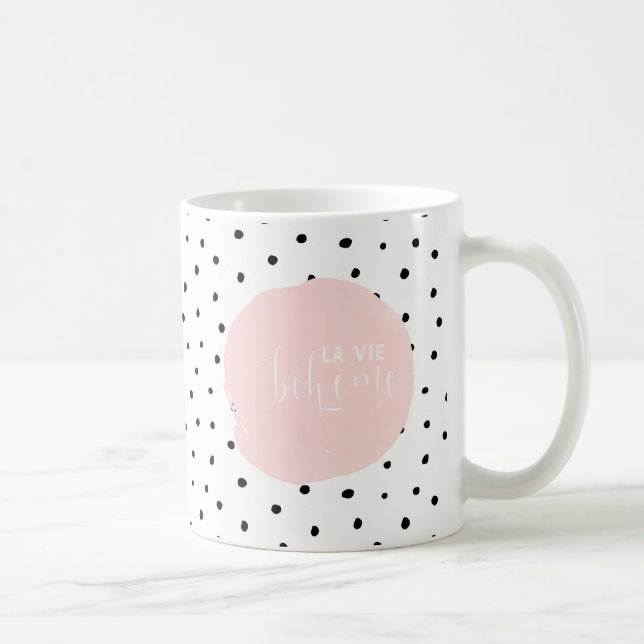 La Vie Boheme - Typografie und Polka Dot Dance Tasse (Rechts)