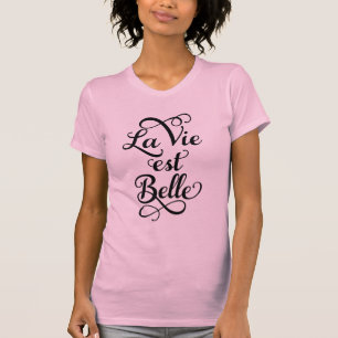 la vie est belle, das Leben ist schön, französis T-Shirt