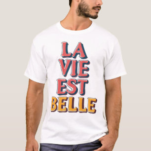 La Vie Est Belle Retro 3D-Typografie-Zitat T-Shirt