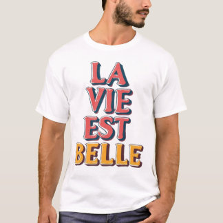 La Vie Est Belle Retro 3D-Typografie-Zitat T-Shirt