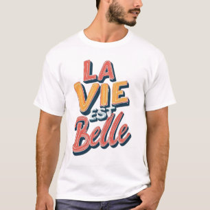 La Vie Est Belle Retro-Typografie - französischer T-Shirt