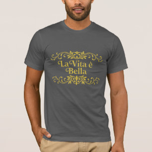 La Vita è Bella – Elegantes Italienisches Leben Zi T-Shirt
