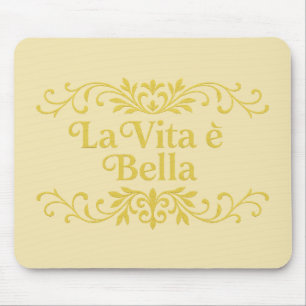 La Vita è Bella – Elegantes Italienisches Lebenszi Mousepad