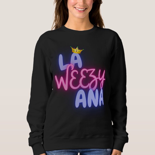 LA WEEZY ANA Frauenlustige Sweatshir Sweatshirt (Vorderseite)