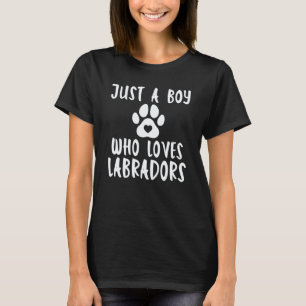 Lab Retriever Nur Ein Junge Der Labradors Liebt T-Shirt