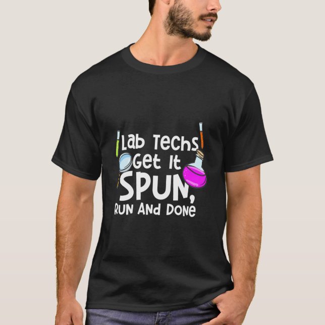 Lab Technician For Microbiology Tech Get It Spun T-Shirt (Vorderseite)