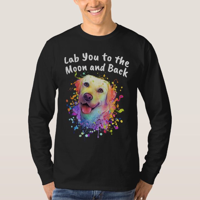 Lab You to the Moon and Back Labrador Retriever    T-Shirt (Vorderseite)