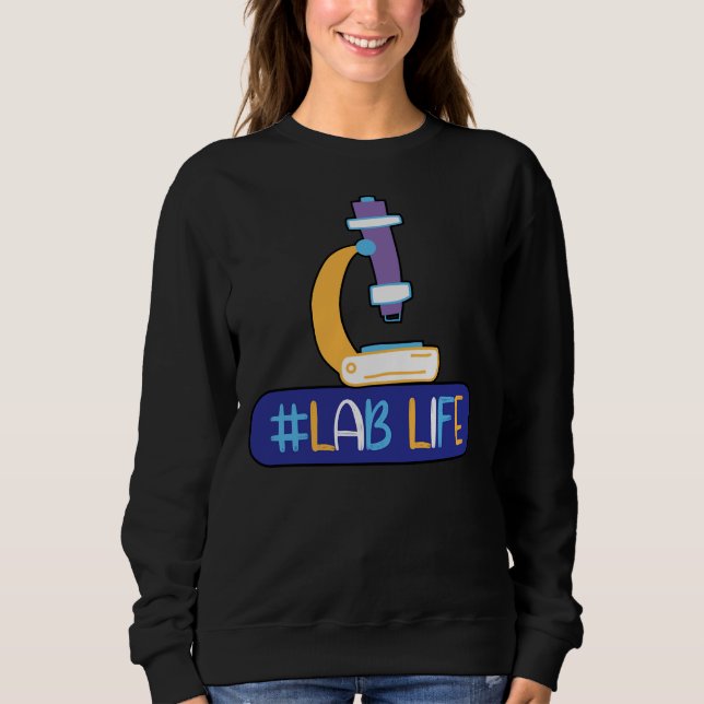 Lablife Microscope Medical Laboratories Science Te Sweatshirt (Vorderseite)