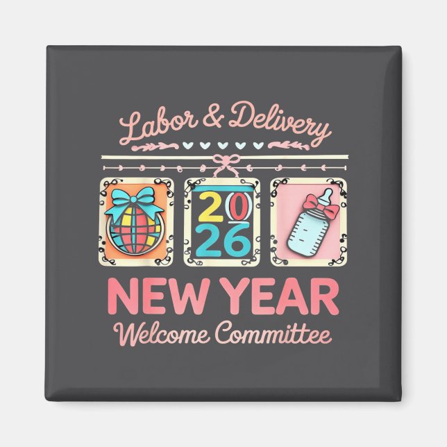 Labor &amp; Delivery 2026 New Year Welcome Committ Magnet (Vorne)