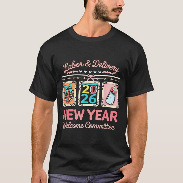 Labor &amp; Delivery 2026 New Year Welcome Committ T-Shirt (Vorderseite)