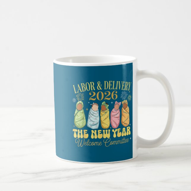 Labor And Delivery 2026 New Year Welcome Committee Kaffeetasse (Rechts)