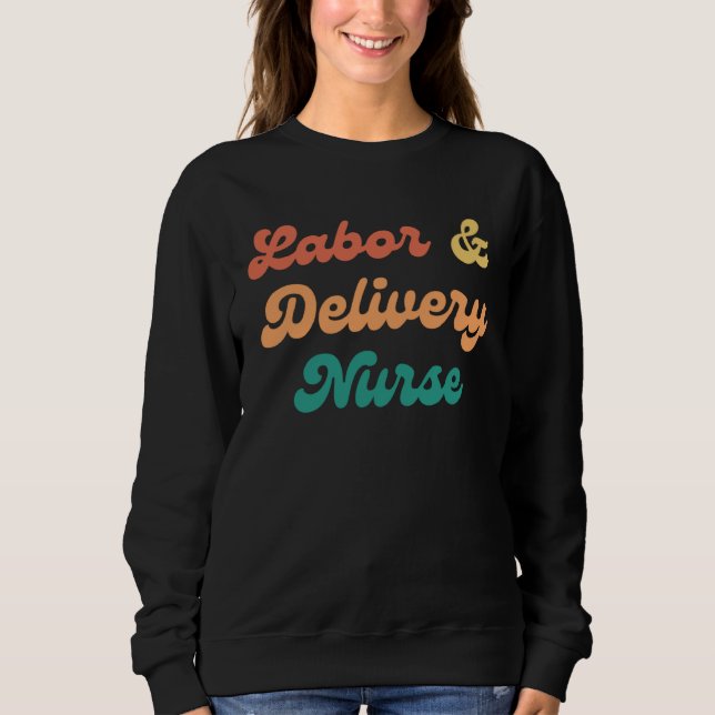 Labor and Delivery Nurse L&D Nurse Appreciation Mo Sweatshirt (Vorderseite)