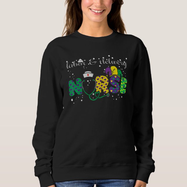 Labor And Delivery Nurse L & D Nurse Mardi Gras 20 Sweatshirt (Vorderseite)
