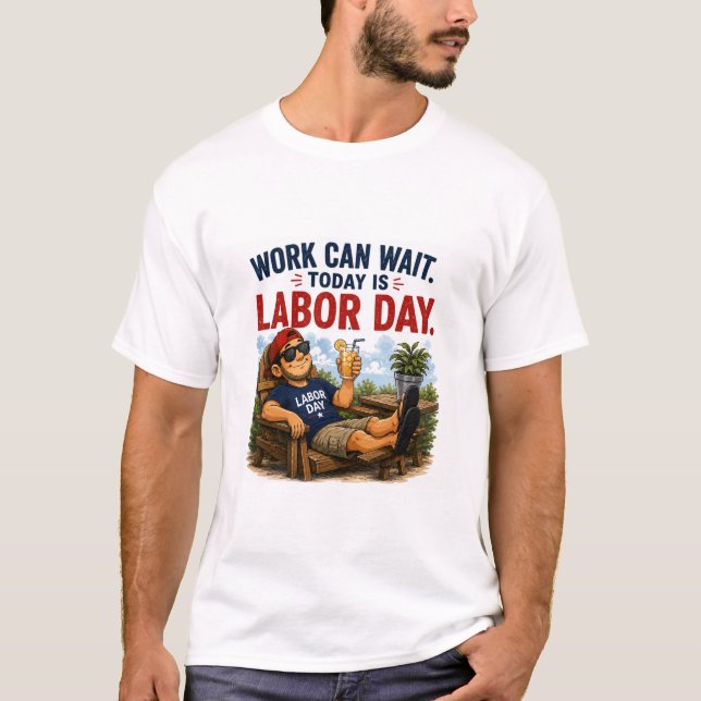 Labor Day Humor T-Shirt  (Vorderseite)