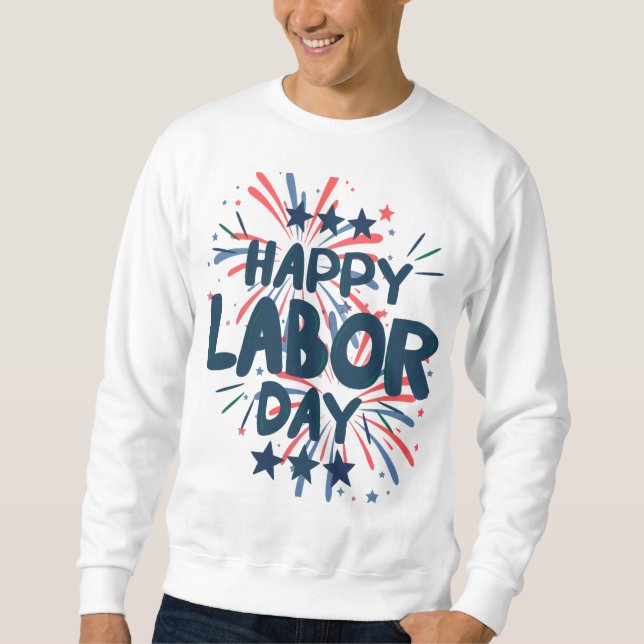 LABOR DAY patriotisch glücklich Sweatshirt (Vorderseite)
