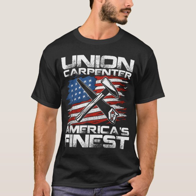 Labor Day Union Carpenter America'S Finest  T-Shirt (Vorderseite)