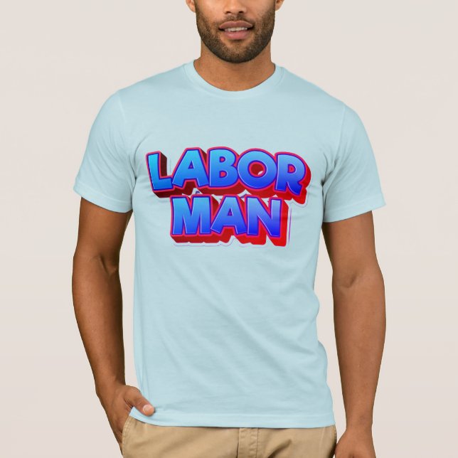 Labor Man – Strength & Work Pride Concept T-Shirt (Vorderseite)