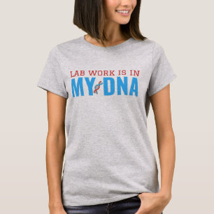 LABORARBEIT IST IN MEINER DNA T-Shirt
