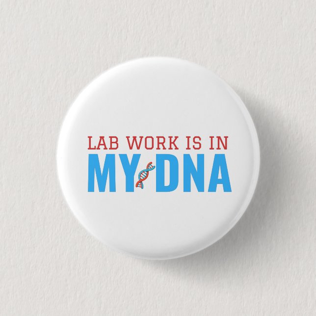 LABORARBEIT IST IN MEINER DNA-TASTE BUTTON (Vorderseite)