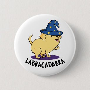 Labra-cadabra Funny Labrador Dog Pun Button