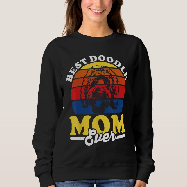 Labradoodle Goldendoodle Dog  Best Doodle Mom Ever Sweatshirt (Vorderseite)