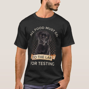 Labrador alle Lebensmittel müssen zum Testen an de T-Shirt