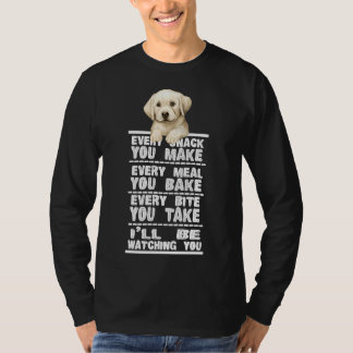 Labrador Hund jeden Snack, den Sie machen T-Shirt