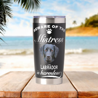 Labrador Labrador Dog Labrador Beware Mistress Thermobecher
