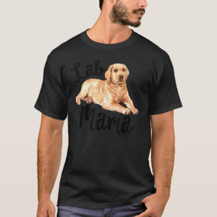 Labrador Mama Labrador Retriever Dog Mama Rescue W T-Shirt