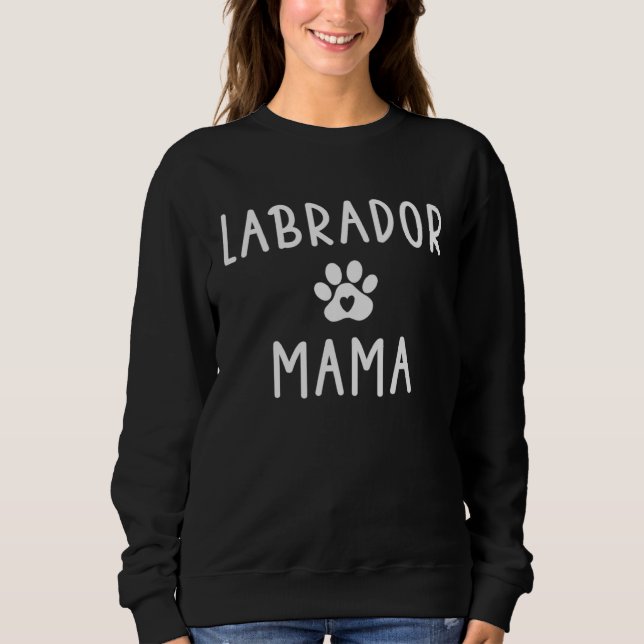 Labrador Mama  Womens Lab Dog   Mom Sweatshirt (Vorderseite)