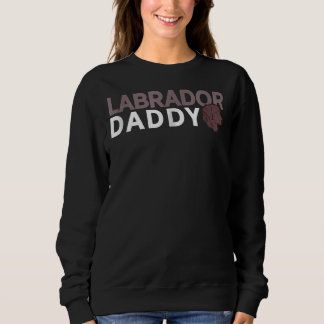 Labrador Pater S Day Labrador Retriever Dog Trendi Sweatshirt