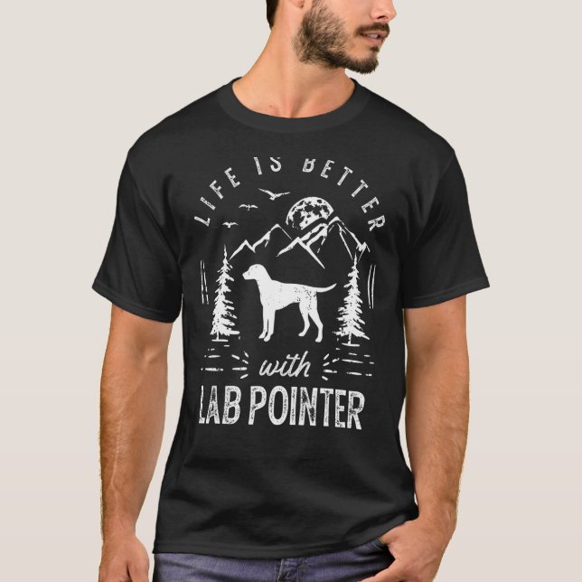 Labrador Pointer Life Better Mama Vater Hund T-Shirt (Vorderseite)
